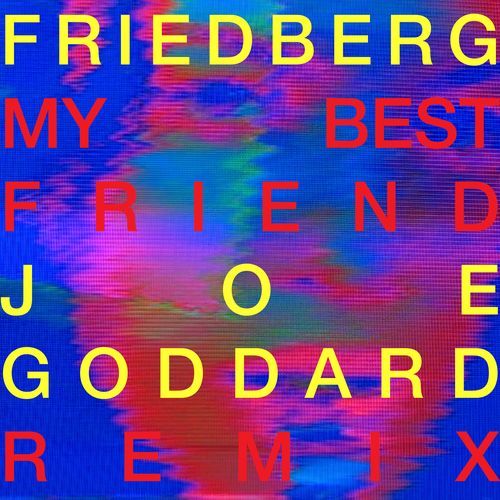 My Best Friend (Joe Goddard Remix)
