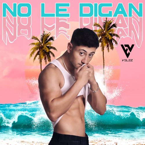 No Le Digan