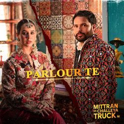 Parlour Te (From &quot;Mittran Da Challeya Truck Ni&quot;)-ElgmYENcZHg