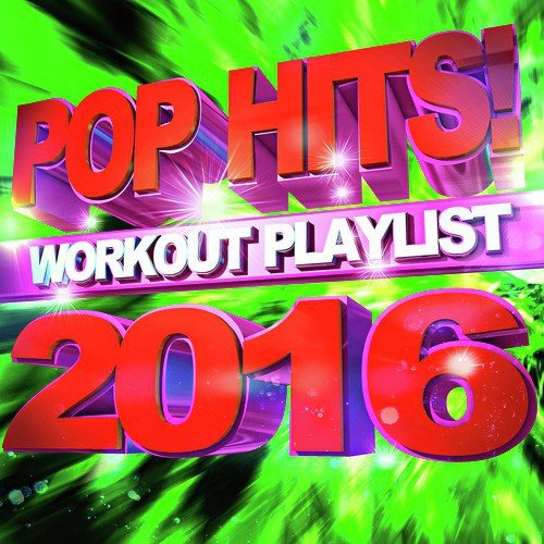 Pop Hits! Workout Playlist