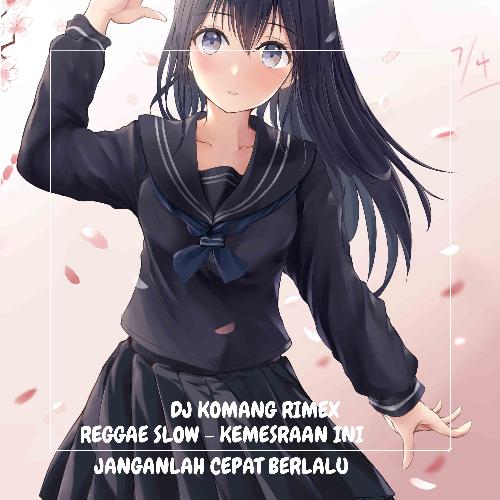REGGAE SLOW - KEMESRAAN INI JANGANLAH CEPAT BERLALU cover art