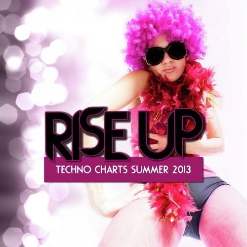 Rise up - Techno Charts Summer 2013