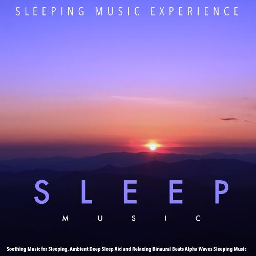 Sleep Music: Soothing Music for Sleeping, Ambient Deep Sleep Aid and Relaxing Binaural Beats Alpha Waves Sleeping Music_poster_image