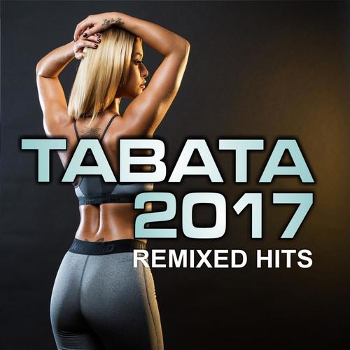 Tabata Workout 2017: Remixed Hits_poster_image