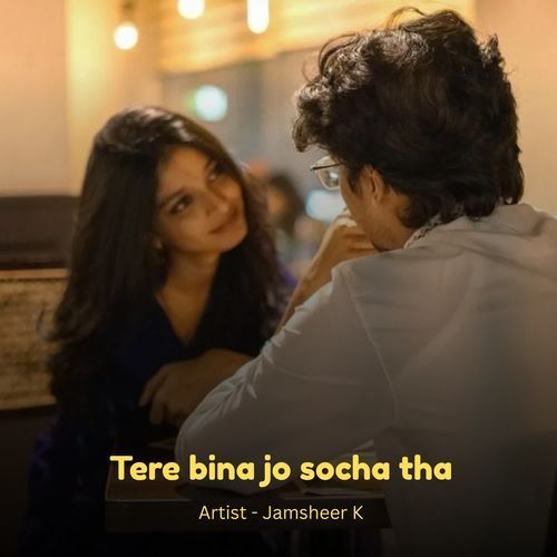 Tere bina jo socha tha