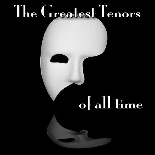 The Greatest Tenors Of All Time