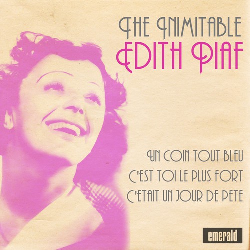 The Inimitable Edith Piaf