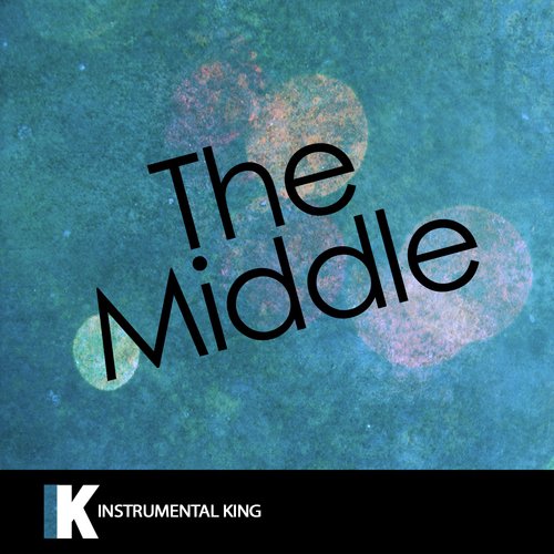 The Middle (In the Style of Zedd, Maren Morris & Grey) [Karaoke Version]_poster_image