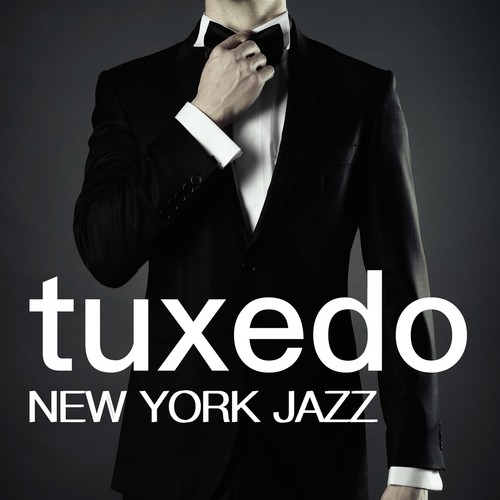 Tuxedo - New York Jazz: Romantic Jazz & Blues Music for Special Nights in Love_poster_image