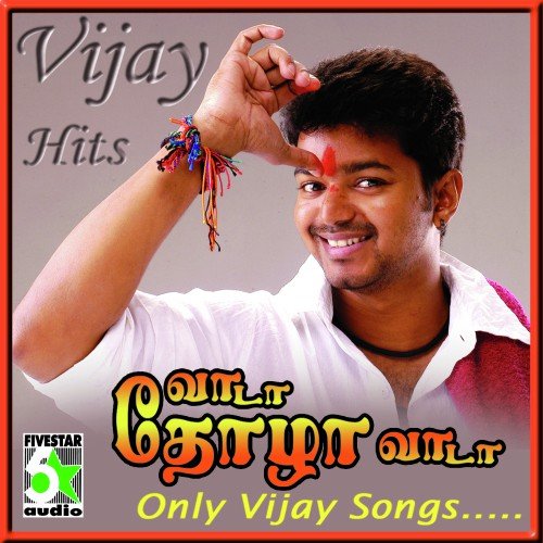 Vijay Hits - Vaada Thozha Vaada