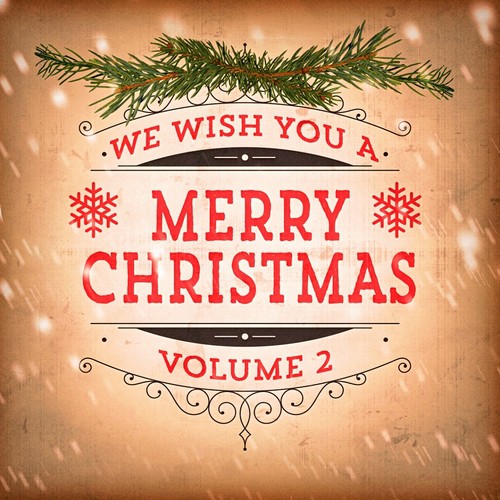 We Wish You a Merry Christmas, Vol. 2 (25 Classic Christmas Songs and Hits)