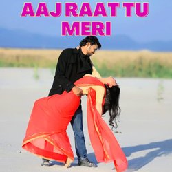 Aaj Raat Tu Meri-GSQdezNHfUU