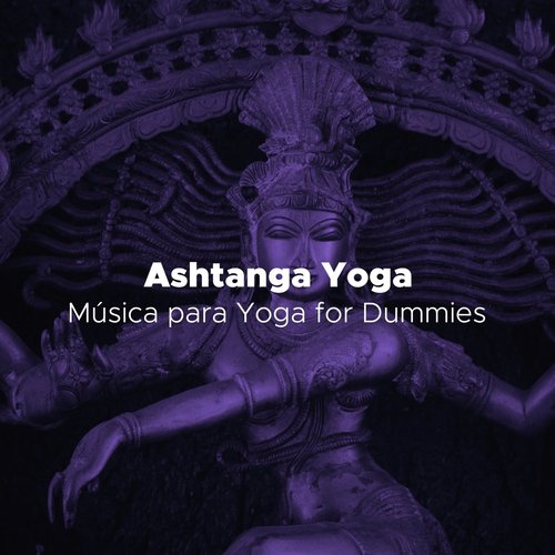 Ashtanga Yoga - Musica para Yoga for Dummies, Pranayama, Musica para Meditar