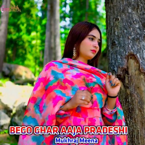 BEGO GHAR AAJA PRADESHI