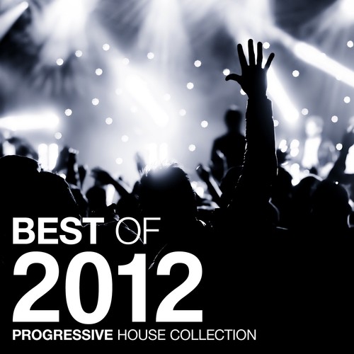 Best of 2012 (Progressive House Collection)