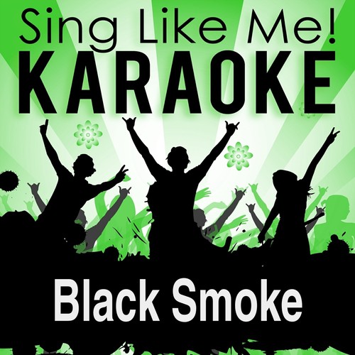 Black Smoke (Karaoke Version)