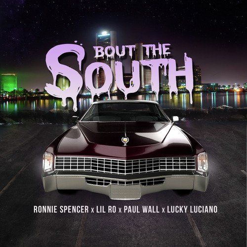 Bout The South (feat. Paul Wall, Lucky Luciano & Ronnie Spencer)