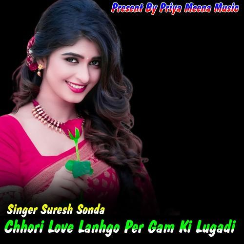 Chhori Love Lanhgo Per Gam Ki Lugadi