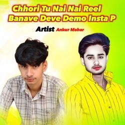 Chhori Tu Nai Nai Reel Banave Deve Demo Insta P Lovekush Dungri-ER0dQw1yBwo