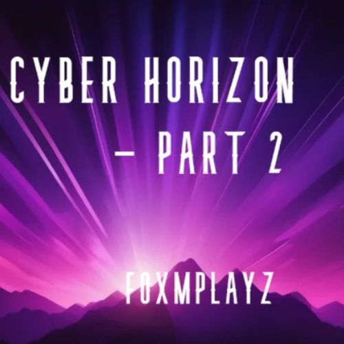 Cyber Horizon - Part II