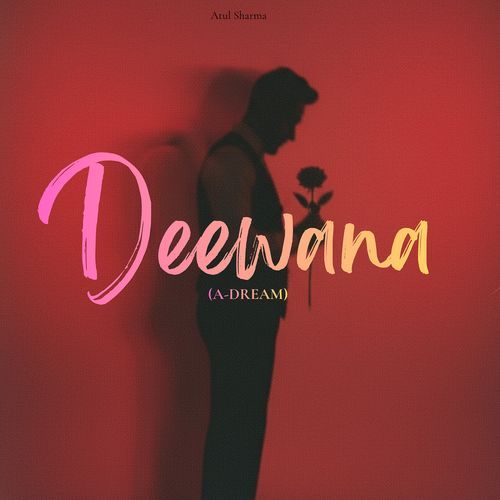Deewana (A Dream)