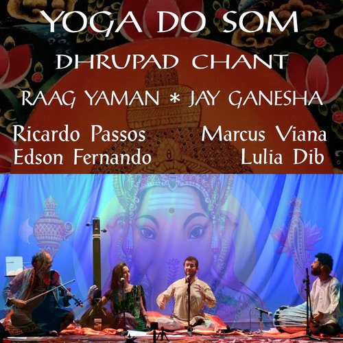 Dhrupad Chant- Jay Ganesha - Yoga do Som - Raag Yaman