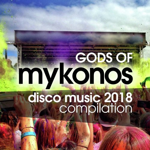 Gods of Mykonos Disco Music 2018 Compilation