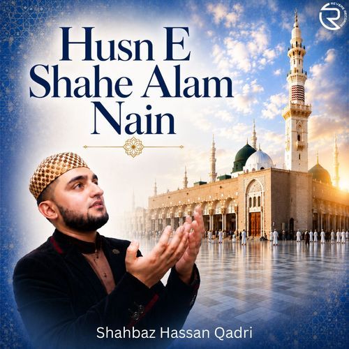 Husn E Shahe Alam Nain
