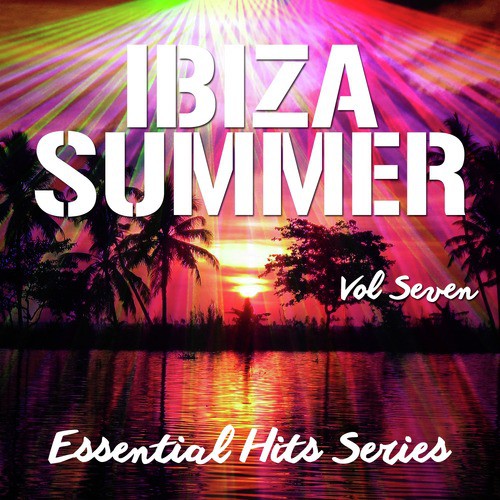 Ibiza Summer - Essential Hits Series, Vol. 7