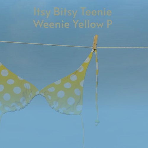 Itsy Bitsy Teenie Weenie Yellow P