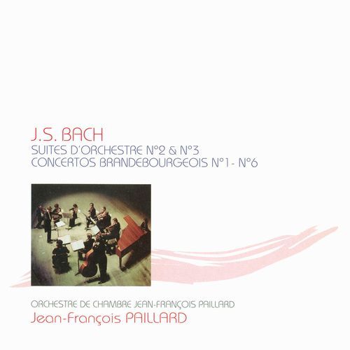 J.S. Bach: Suites D'orchestre No. 2 & No. 3 ,Concertos Brandebourgeois No. 1- No. 6