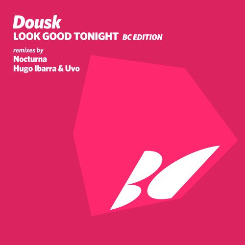 Look Good Tonight (Hugo Ibarra & Uvo Remix)