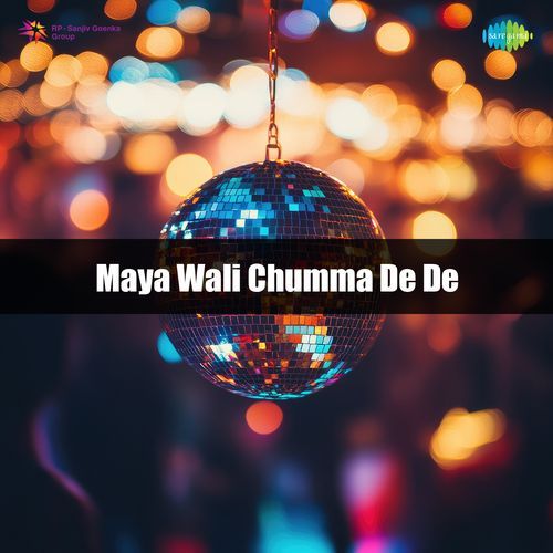 Maya Wali Chumma De De