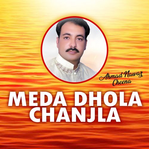 Meda Dhola Chanjla