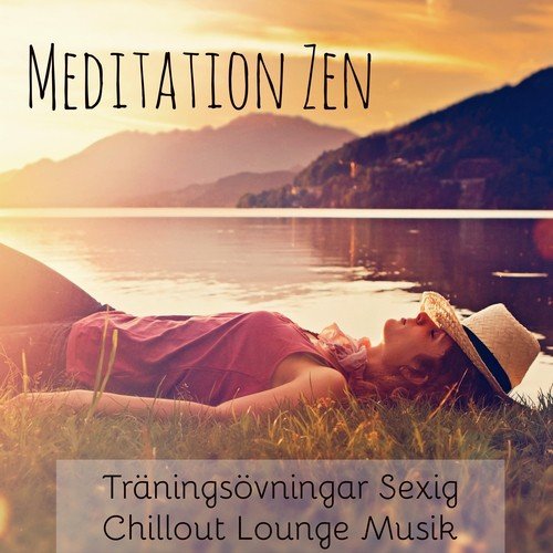 Meditation Zen - Träningsövningar Sexig Chillout Lounge Musik med Spa Lugnande Instrumental Ljud