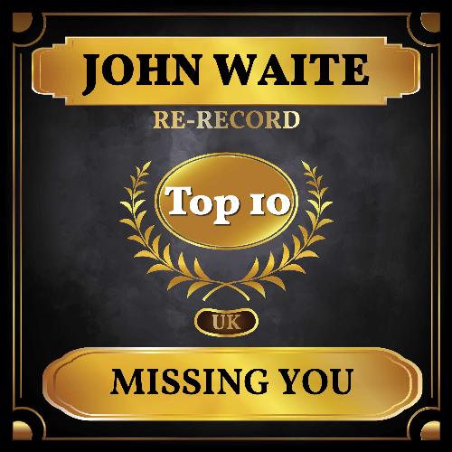 Missing You (UK Chart Top 40 - No. 9)