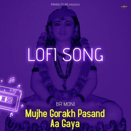 Mujhe Gorakh Pasand Aa Gaya - Lofi Song