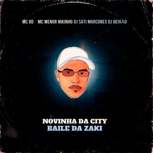 Novinha da City - Baile da Zaki (feat. DJ DEIVÃO)_poster_image