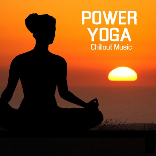 Power Yoga Workout Chillout Music Edition