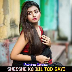 Sheeshe Ko Dil Tod Gayi-NzsSSANHc3Y