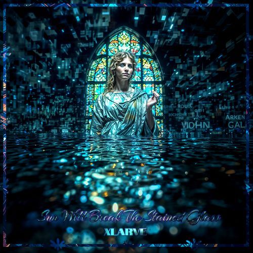 Sun Will Break The Stained Glass