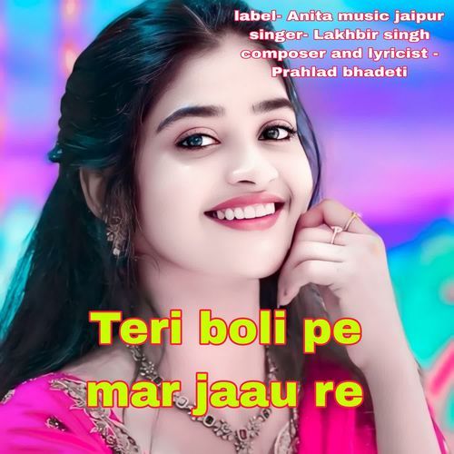 Teri boli pe mar jaau re