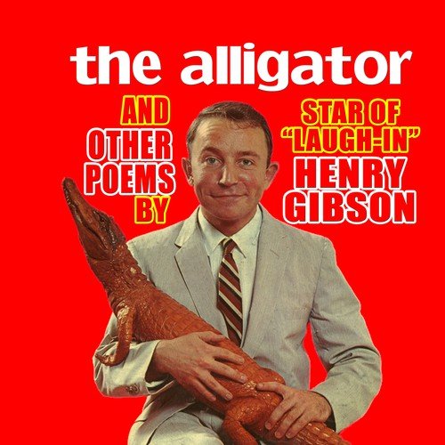 The Alligator and Other Poems by the Star of "Laugh-In," Henry Gibson
