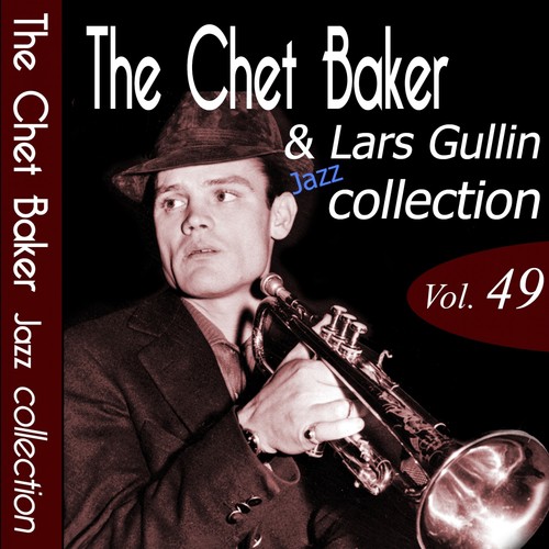 The Chet Baker & Lars Gullin Jazz Collection, Vol. 49 (Remastered)