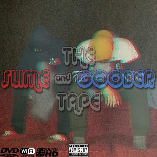 The Slime & Goober Tape
