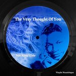 The Very Thought Of You