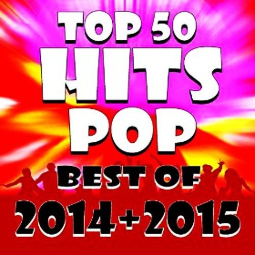Top 50 Hits Pop Best of 2014 + 2015 (Love Me Like You Do, Uptown Funk, Thinking out Loud...)