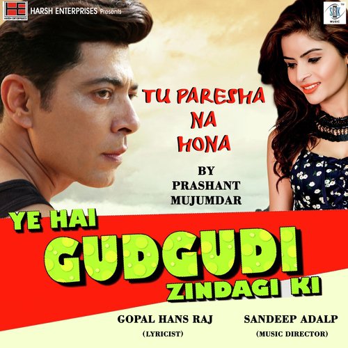 Tu Paresha Na Hona (From "Ye Hai Gudgudi Zindagi Ki")