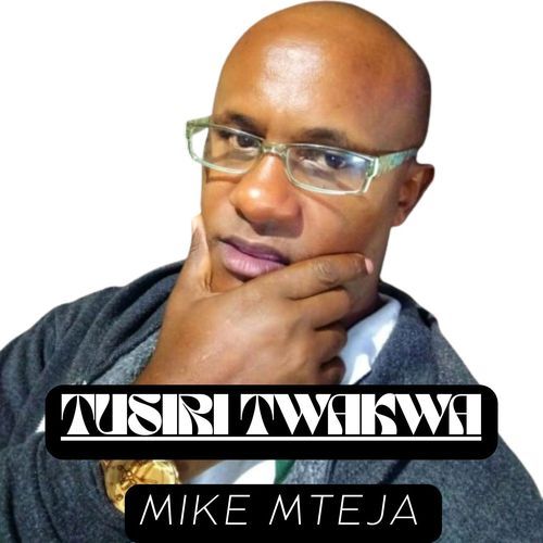 Tusiri Twakwa