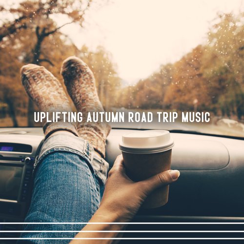 Uplifting Autumn Road Trip Music (Chillout 2022)